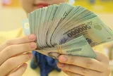 Lương cơ sở dự kiến tăng lên 2,53 triệu đồng, áp dụng từ ngày 1/7
