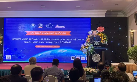 “Liên kết vùng trong phát triển nhân lực du lịch Việt Nam chất lượng cao sau đại dịch Covid-19”