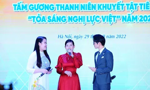 Tuyên dương 50 tấm gương thanh niên khuyết tật tiêu biểu “Tỏa sáng nghị lực Việt” năm 2022