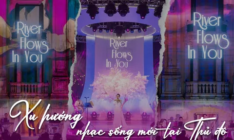 “River Flows In You” - xu hướng nhạc sống mới tại Thủ đô