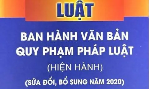 Đề nghị xây dựng Luật Ban hành văn bản quy phạm pháp luật