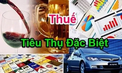 Đề xuất sửa đổi Luật thuế tiêu thụ đặc biệt