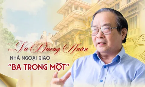 [E] GS.TS Vũ Dương Huân: Nhà ngoại giao "ba trong một"