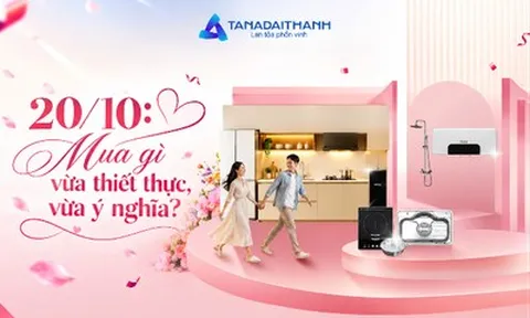 Quà 20/10 vừa đẹp, vừa thiết thực: Tân Á Đại Thành gợi ý cách ghi điểm với nàng