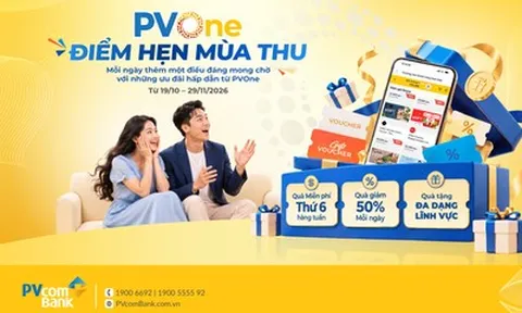 Đón thu rộn ràng với gần 21.000 quà tặng PVOne cùng ưu đãi bất ngờ từ PVcomBank