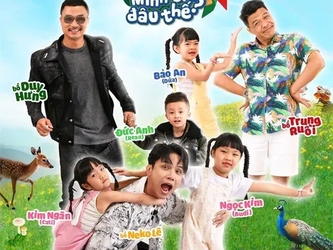 "Bố ơi mình đi đâu thế?" mùa 5 tái xuất: Góp phần quảng bá và thúc đẩy phát triển du lịch  