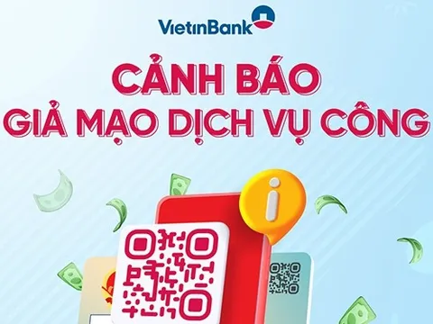 VietinBank khuyến cáo: Cảnh giác với các phần mềm giả mạo dịch vụ công