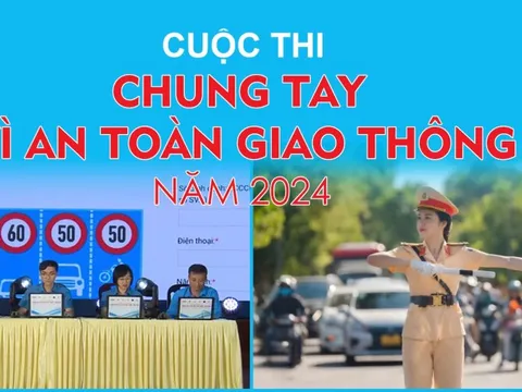Tuần sau bắt đầu Cuộc thi “Chung tay vì an toàn giao thông” năm 2024