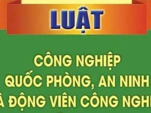 Triển khai thi hành Luật Công nghiệp quốc phòng, an ninh và động viên công nghiệp