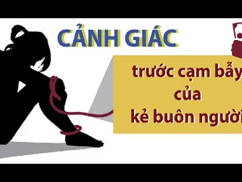 Cảnh giác trước cạm bẫy của kẻ buôn người