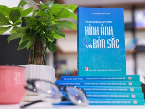 Tiến sĩ Nguyễn Thành Trung kiến giải xây dựng thương hiệu và bản sắc địa phương qua tập sách mới