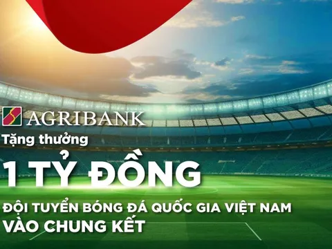 Agribank tặng thưởng 1 tỷ đồng cho Đội tuyển Bóng đá Quốc gia Việt Nam