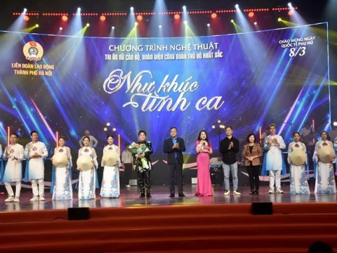 Tổ chức chương trình nghệ thuật đặc biệt tri ân nữ cán bộ, đoàn viên Công đoàn Thủ đô xuất sắc năm 2025