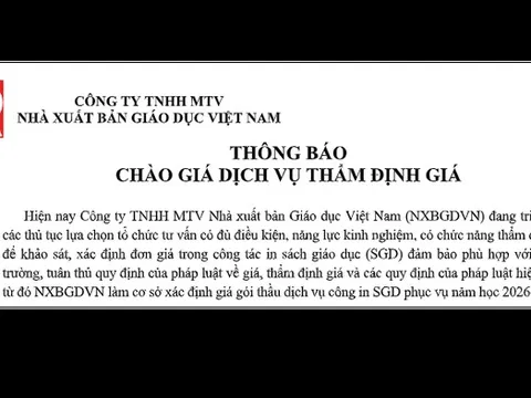 Công ty TNHH MTV Nhà xuất bản Giáo dục Việt Nam thông báo chào giá dịch vụ thẩm định giá