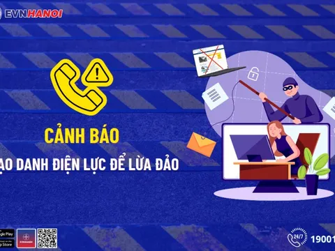 EVNHANOI khuyến cáo khách hàng sử dụng điện cần hết sức tỉnh táo trước những thủ đoạn lừa đảo