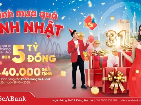 SeABank đón sinh nhật 31: Mưa quà tặng trị giá hơn 5 tỷ đồng tri ân khách hàng