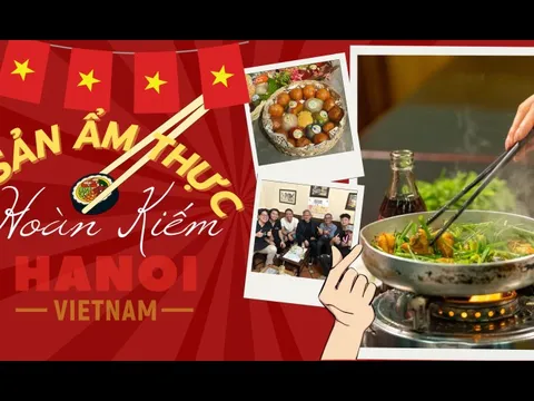 Giữ gìn và phát triển – Hành trình đưa ẩm thực Hà Thành ra thế giới