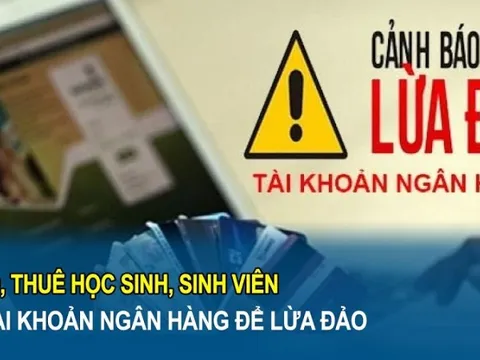 Bộ GD&ĐT cảnh báo thủ đoạn lôi kéo học sinh mở tài khoản ngân hàng để chiếm đoạt tài sản