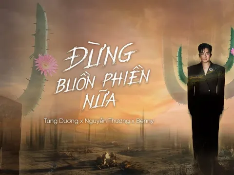 Tùng Dương khuyên người trẻ: “Đừng buồn phiền nữa”