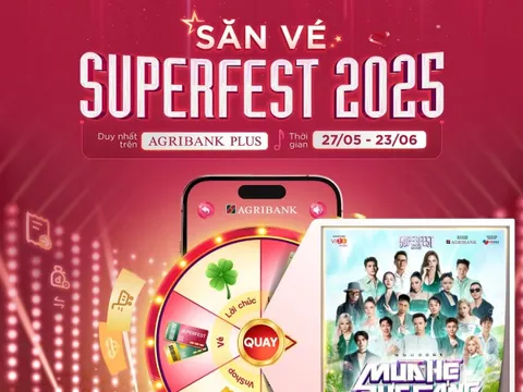 Bùng nổ trải nghiệm số cùng Agribank: “Săn - Tặng vé Superfest 2025” miễn phí, ưu đãi cực khủng