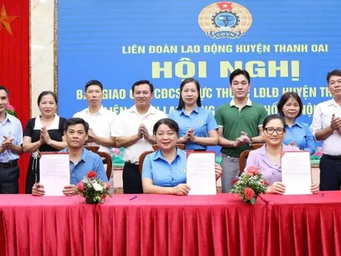 Bàn giao 40 Công đoàn cơ sở tại huyện Thanh Oai về LĐLĐ thành phố Hà Nội