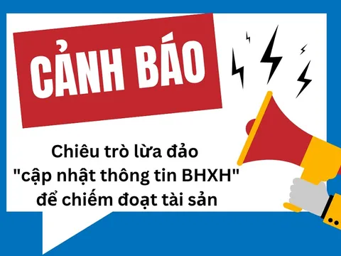 Cảnh báo chiêu trò lừa đảo “cập nhật thông tin BHXH” để chiếm đoạt tài sản