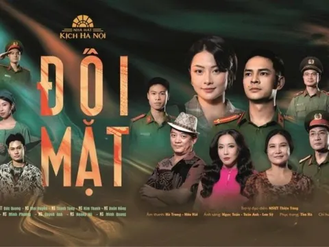 Vở kịch nói “Đối mặt” - một tác phẩm sân khấu mang nhiều giá trị nghệ thuật và ý nghĩa chính trị sâu sắc