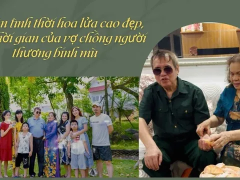 Chuyện tình thời hoa lửa cao đẹp, vượt thời gian của vợ chồng người thương binh mù