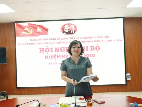 Chi bộ Trung tâm Giáo dục Nghề nghiệp và Hỗ trợ phát triển phụ nữ Hà Nội tổ chức Hội nghị Chi bộ