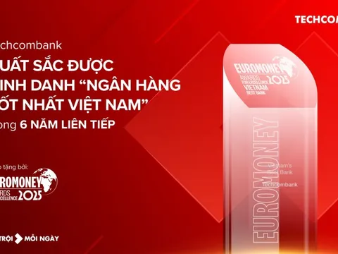 Techcombank tiếp tục được Euromoney vinh danh “Ngân hàng tốt nhất Việt Nam” năm thứ 6 liên tiếp