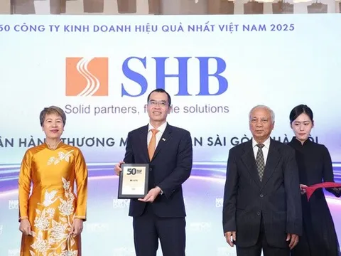 SHB khẳng định vị thế với Top 50 công ty kinh doanh hiệu quả, Top 10 doanh nghiệp tư nhân có lợi nhuận tốt nhất Việt Nam