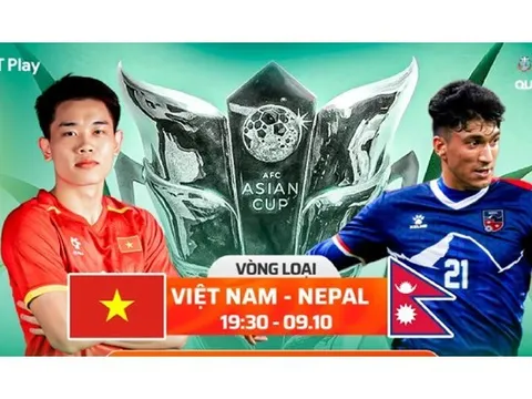 TUYỂN VIỆT NAM GẶP NEPAL vòng loại Asian Cup 2027 (tối nay, 9/10): Cơ hội gia tăng điểm số