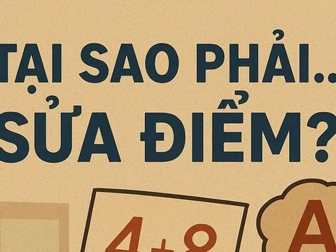 Tại sao phải... sửa điểm?