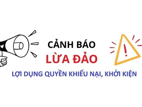 Cảnh báo thủ đoạn lợi dụng quyền khiếu nại, khởi kiện để lừa đảo