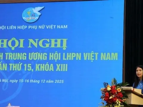 Khai mạc Hội nghị lần thứ 15 Ban Chấp hành TƯ Hội LHPN Việt Nam, khóa XIII