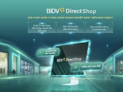 Quản lý bán hàng hiệu quả hơn với BIDV Direct Shop