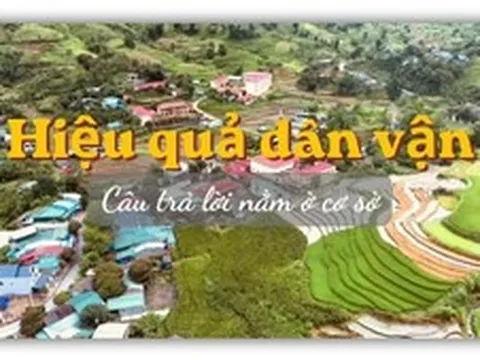 Hiệu quả dân vận: Câu trả lời nằm ở cơ sở