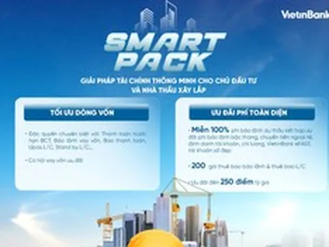 SMART PACK: Giải pháp tài chính toàn diện giúp chủ đầu tư và nhà thầu tăng tốc dự án
