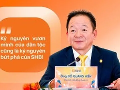 SHB bước vào kỷ nguyên bứt phá: Thông điệp chiến lược từ Chủ tịch ngân hàng