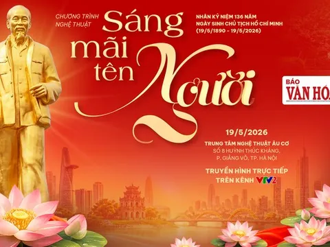 “Sáng mãi tên Người” – Chương trình nghệ thuật đặc biệt kỷ niệm 136 năm Ngày sinh Chủ tịch Hồ Chí Minh