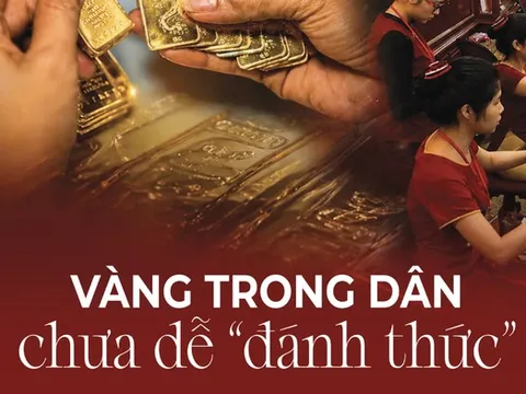 Vàng trong dân chưa dễ “đánh thức”