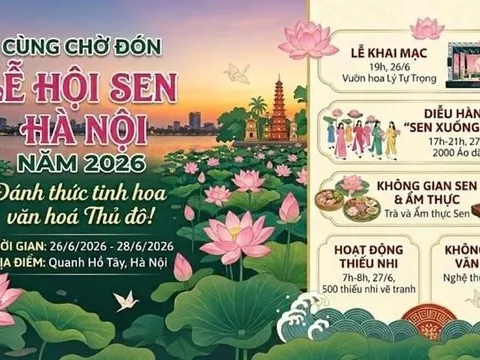 Lễ hội Sen Hà Nội năm 2026: Tôn vinh vẻ đẹp văn hóa Việt và lan tỏa hình ảnh Thủ đô ngàn năm văn hiến
