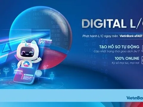 Từ xu hướng đến thực tiễn: Giải pháp tài trợ thương mại VietinBank Digital L/C
