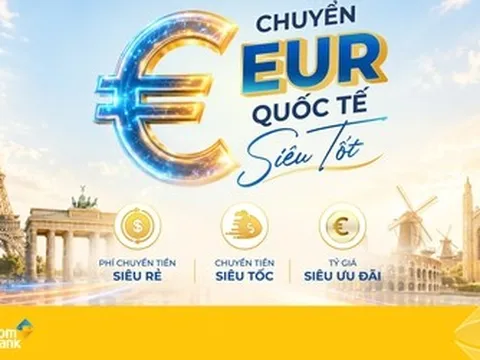 PVcomBank ưu đãi phí chuyển tiền quốc tế bằng EUR, người nhận hưởng trọn giá trị gửi
