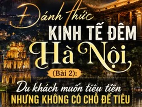 [E] Đánh thức kinh tế đêm Hà Nội - (Bài 2): Du khách muốn tiêu tiền nhưng không có chỗ để tiêu