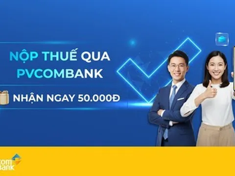 Nhiều ưu đãi dành cho khách hàng nộp thuế trực tuyến trên PVConnect